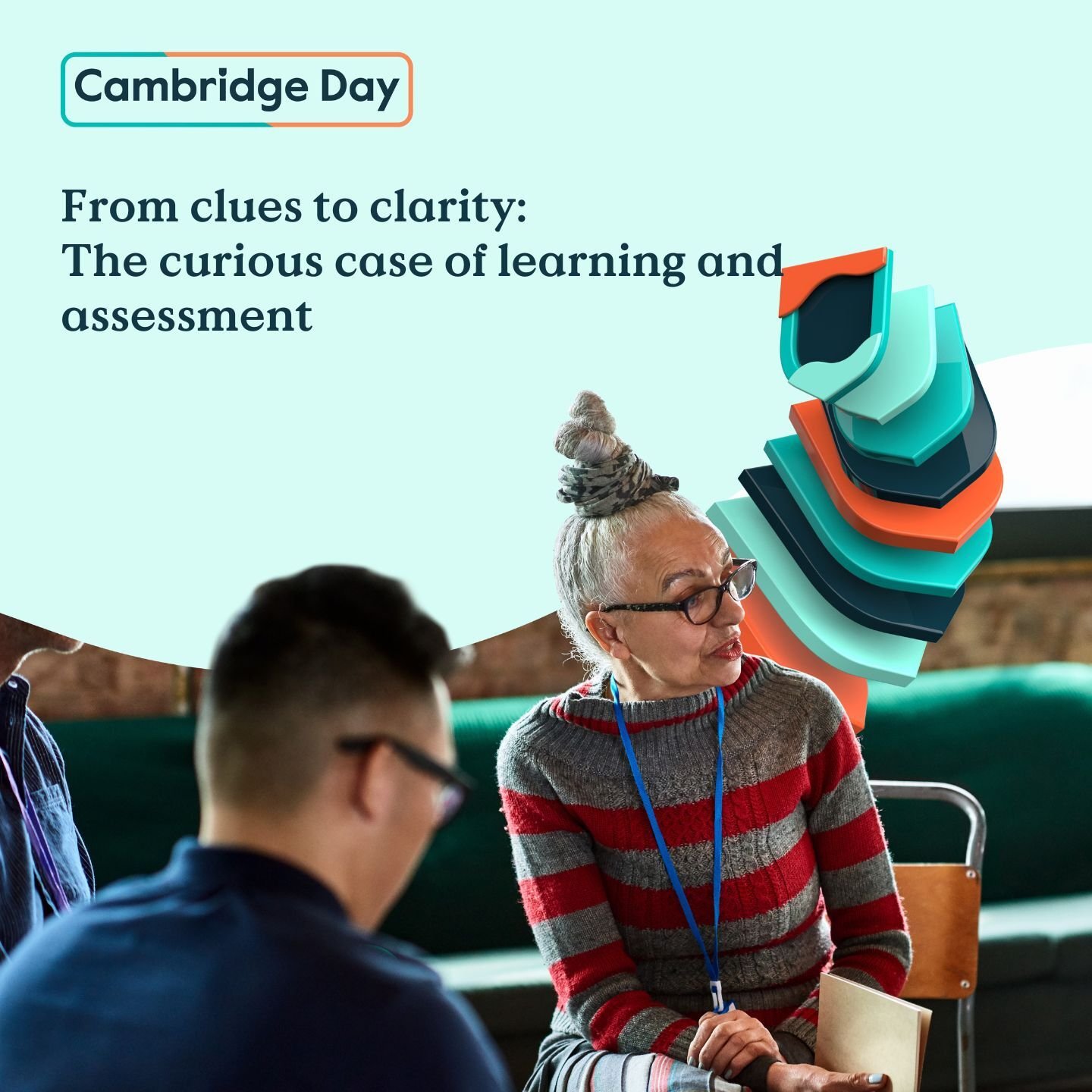 From clues to clarity The curious case of learning and assessment From clues to clarity The curious case of learning and assessment