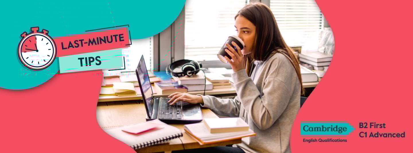 Lat minute tips - webinars for B2 First and C1 Advanced