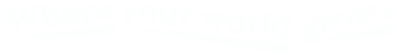 Where your world grows